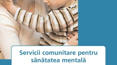 Servicii comunitare pentru sănătatea mentală a copiilor în primii ani de viaţă