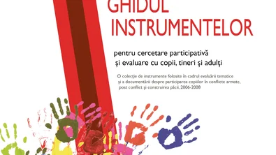 Ghidul instrumentelor pentru cercetare participativă şi evaluare cu copii, tineri şi adulţi